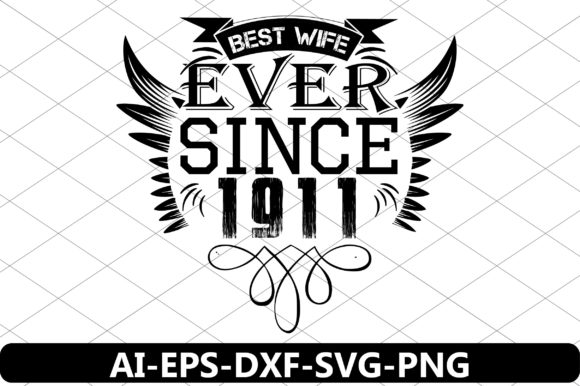 Download Best Wife Ever Since 1911 - 1911 Collection