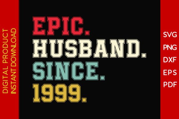 Download Epic Husband Since 1999 SVG 26th Wedding - Since Collection