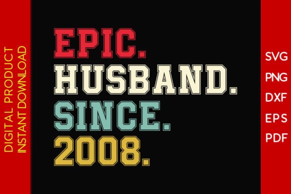 Download Epic Husband Since 2008 SVG 17th Wedding - Since Collection
