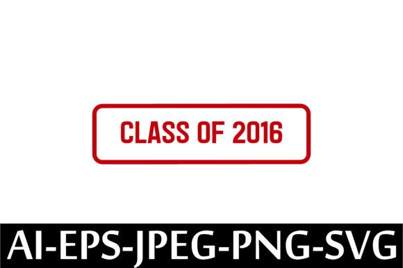 Download CLASS of 2016 Rubber Stamp Design Vector - 2016 Collection