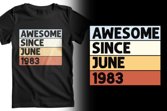 Download Awesome Since June 1983 T-Shirt Design - Since Collection